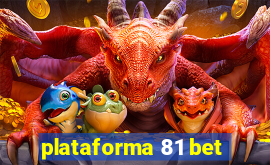 plataforma 81 bet